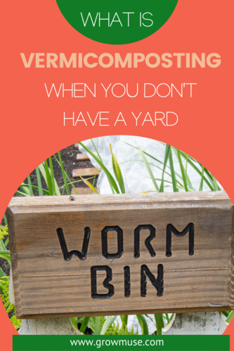 What is Vermicomposting When You Dont Have A Yard